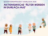 AKTIONSWOCHE "ÄLTER WERDEN IN DURLACH-AUE"