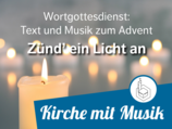 „Zünd’ ein Licht an“: Wortgottesdienst
